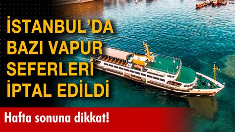 İ­s­t­a­n­b­u­l­­d­a­ ­v­a­p­u­r­ ­s­e­f­e­r­l­e­r­i­ ­i­p­t­a­l­ ­e­d­i­l­d­i­